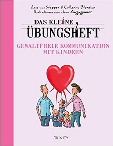 Das Übungsheft für gute Gefühle – Gewaltfreie Kommunikation mit Kindern