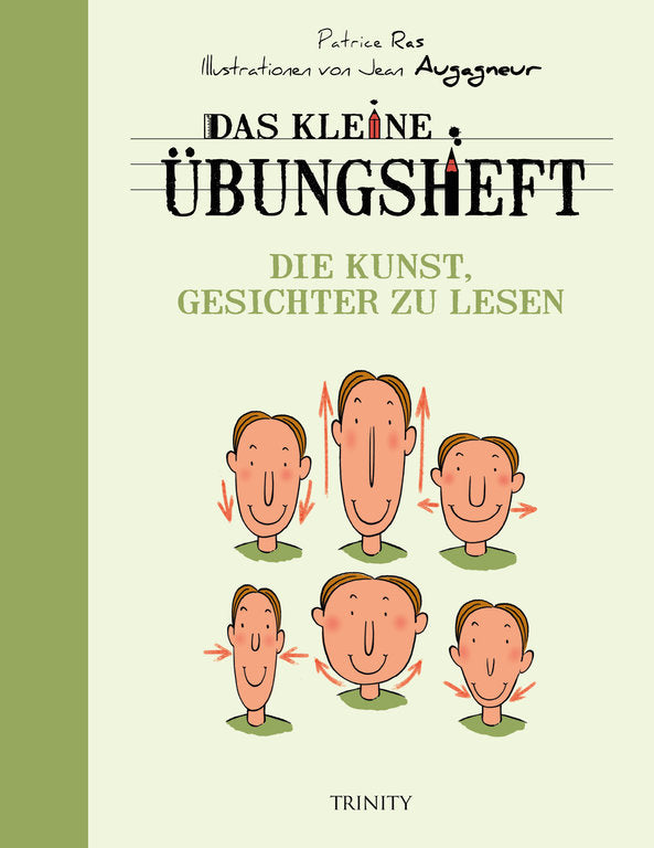 Das Kleine Übungsheft - Die Kunst, Gesichter zu lesen
