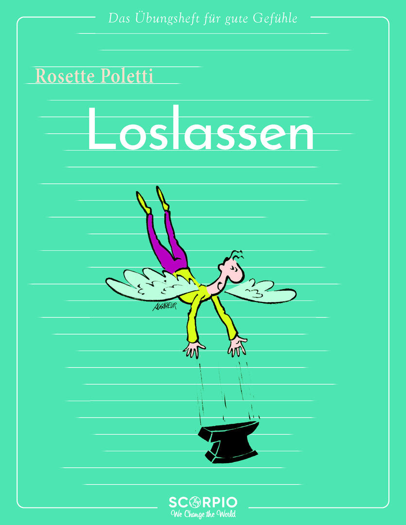 Das Übungsheft für gute Gefühle - Loslassen
