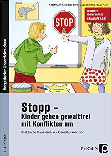 Stopp - Kinder gehen gewaltfrei mit Konflikten um: Praktische Bausteine zur Gewaltprävention