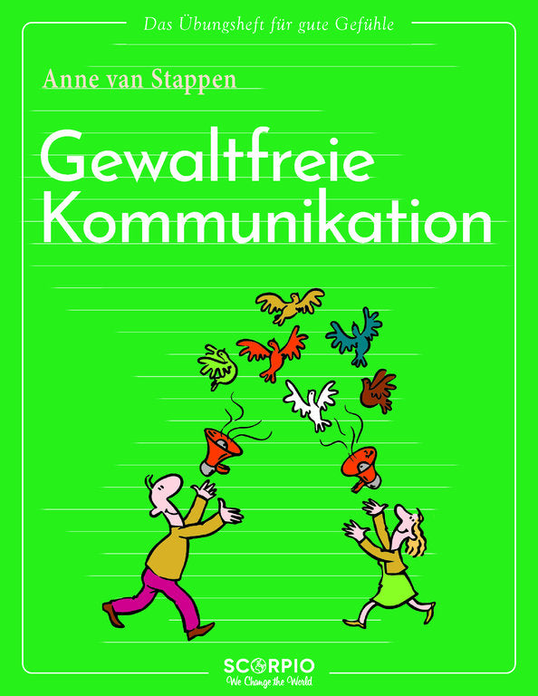 Das Übungsheft für gute Gefühle -  Gewaltfreie Kommunikation
