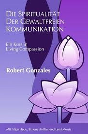 Die Spiritualität der Gewaltfreien Kommunikation