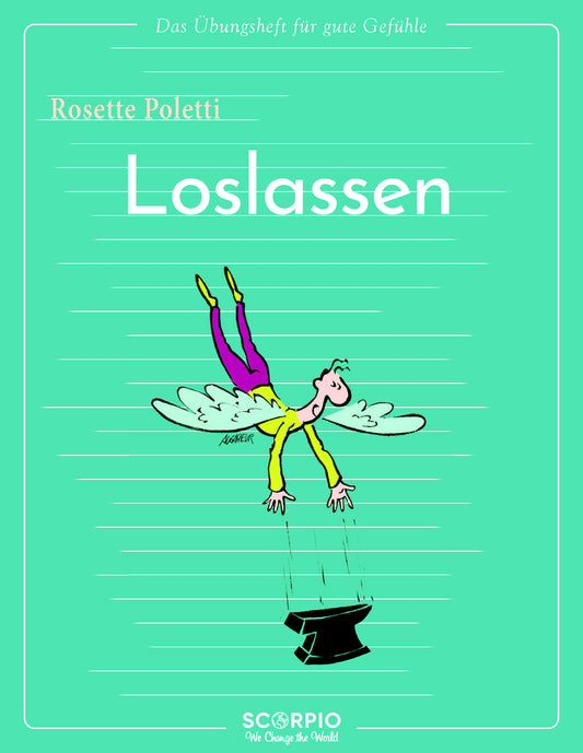 Das Übungsheft für gute Gefühle - Loslassen