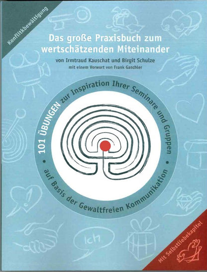 Das große Praxisbuch zum wertschätzenden Miteinander
