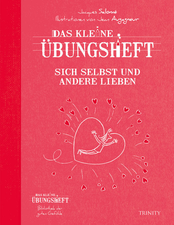 Das Kleine Übungsheft: Sich selbst und andere lieben