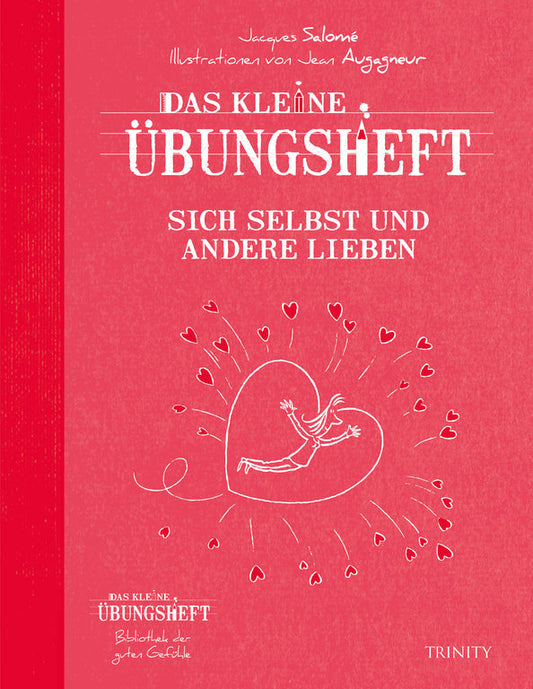 Das Kleine Übungsheft: Sich selbst und andere lieben