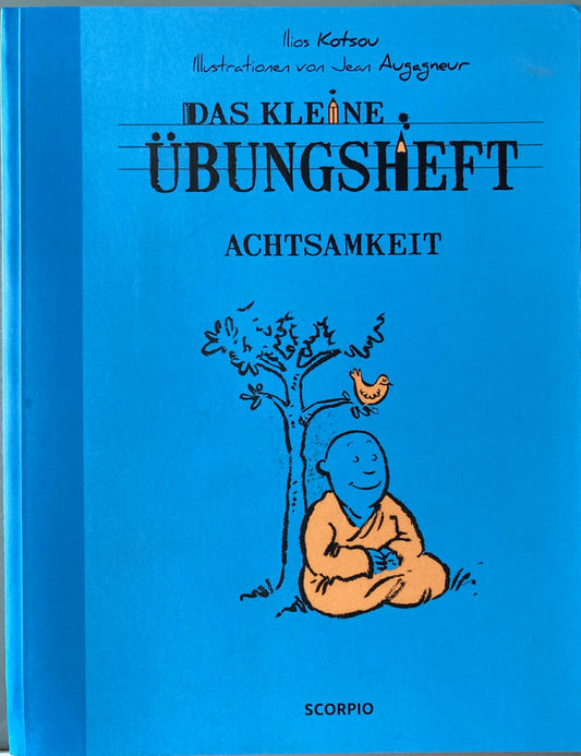Das Übungsheft für gute Gefühle – Achtsamkeit
